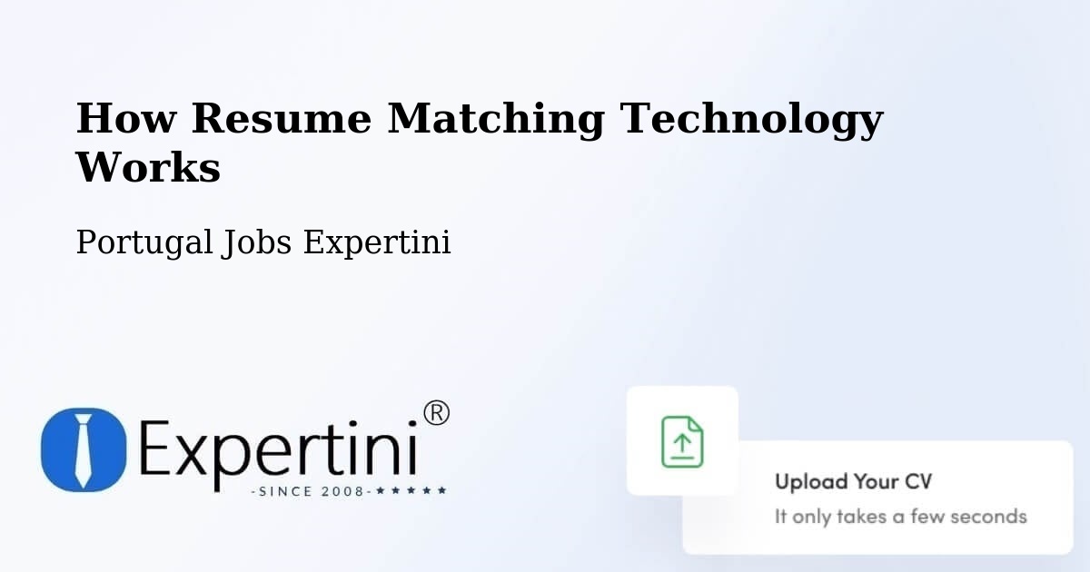 How Resume Matching Technology Works - Portugal Jobs Expertini